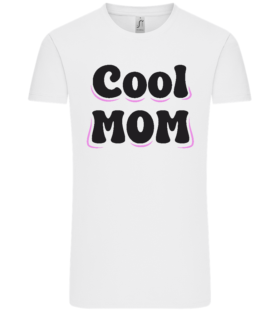 Cool Mom Design - Comfort Unisex T-Shirt_WHITE_front