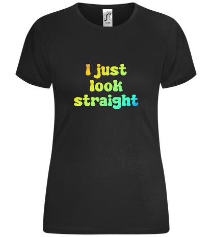 I Just Look Straight Design - Comfort women's t-shirt_DEEP BLACK_front