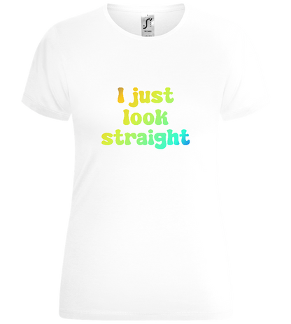 I Just Look Straight Design - Comfort women's t-shirt_WHITE_front