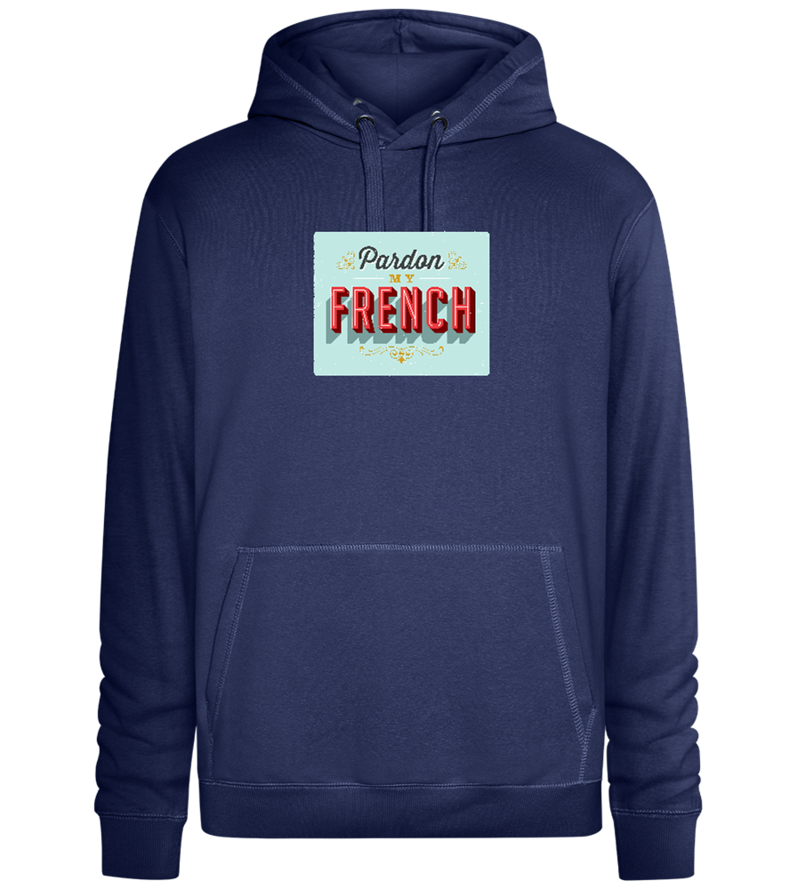 Pardon My French Design - Premium unisex hoodie_DENIM CHINA_front