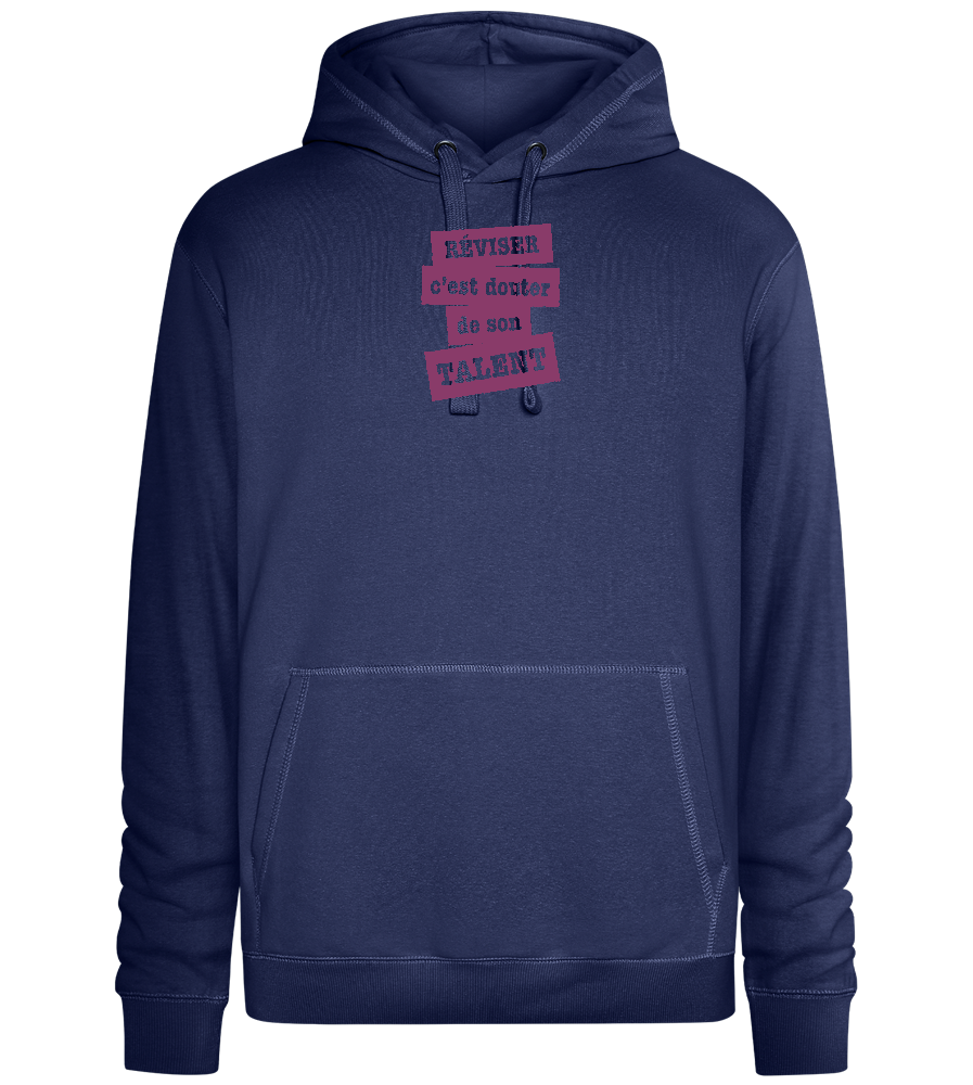 Réviser c'est Douter de Son Talent Design - Premium unisex hoodie_DENIM CHINA_front