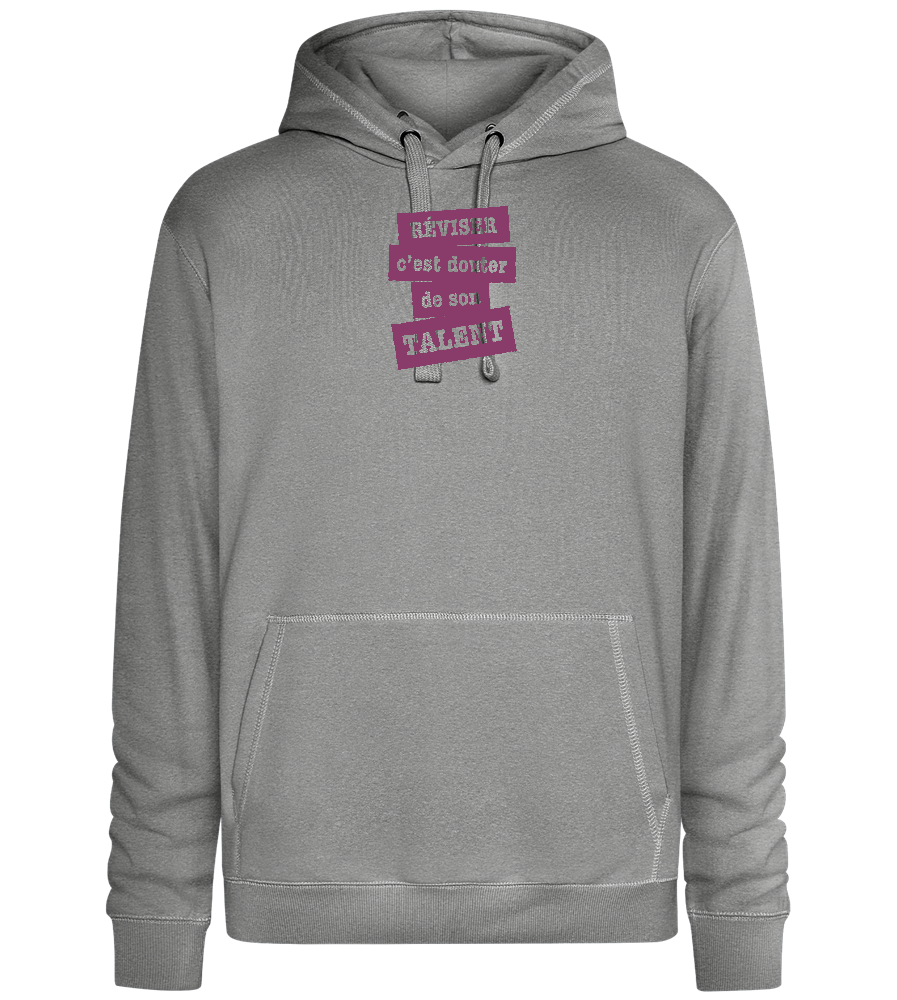 Réviser c'est Douter de Son Talent Design - Premium unisex hoodie_ORION GREY II_front