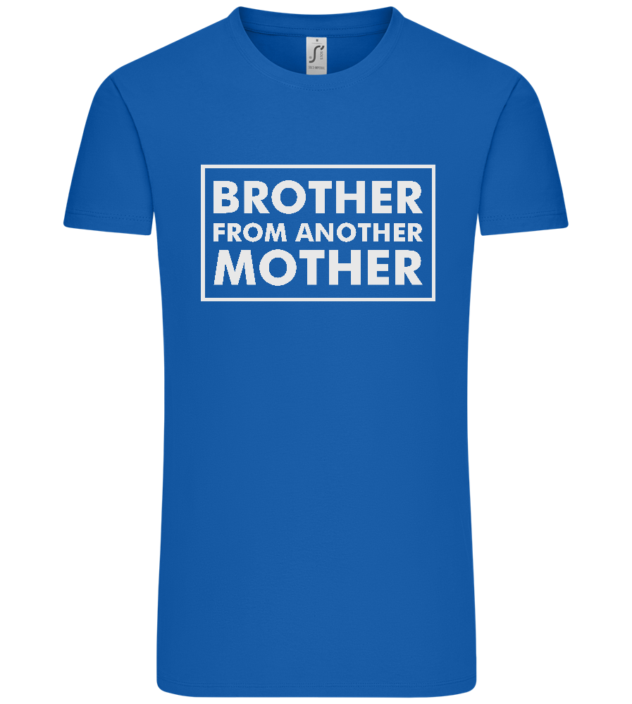 Brother From Another Mother Design - Premium men's t-shirt_ROYAL_front