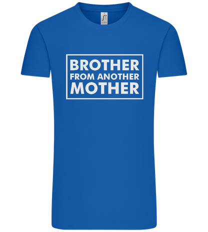 Brother From Another Mother Design - Premium men's t-shirt_ROYAL_front