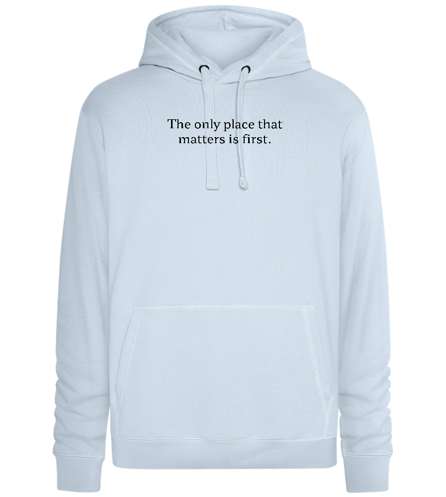 The Only Place That Matters Design - Premium unisex hoodie_CREAMY BLUE_front