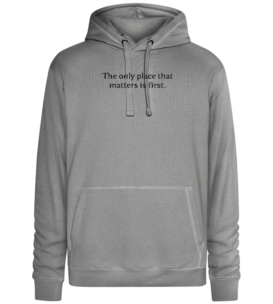 The Only Place That Matters Design - Premium unisex hoodie_ORION GREY II_front