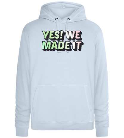 Yes! We Made It Design - Premium unisex hoodie_CREAMY BLUE_front