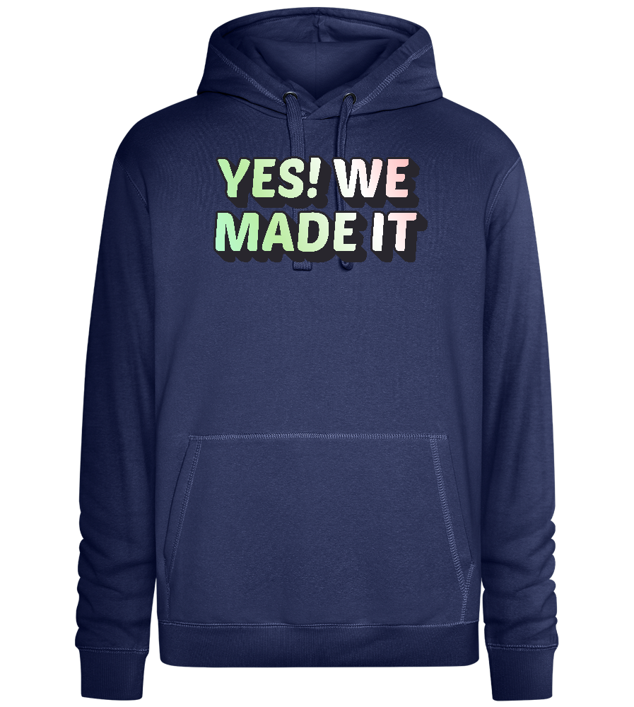 Yes! We Made It Design - Premium unisex hoodie_DENIM CHINA_front