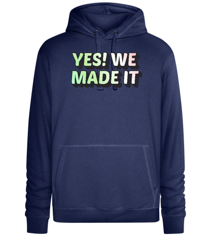 Yes! We Made It Design - Premium unisex hoodie_DENIM CHINA_front