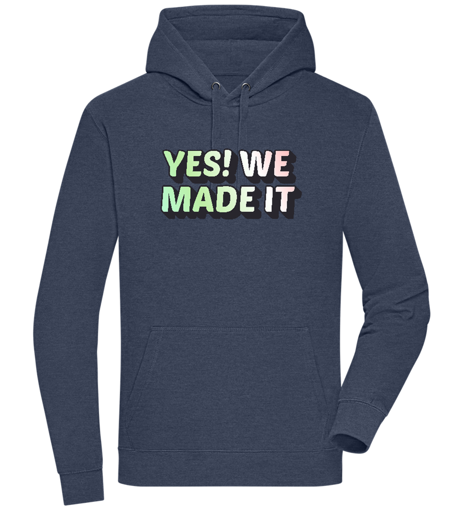 Yes! We Made It Design - Premium unisex hoodie_DENIM CHINA_front