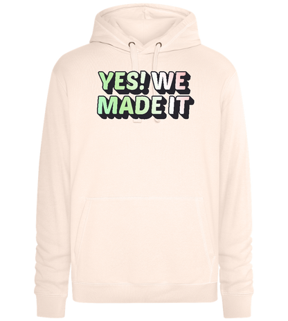 Yes! We Made It Design - Premium unisex hoodie_LIGHT PEACH ROSE_front