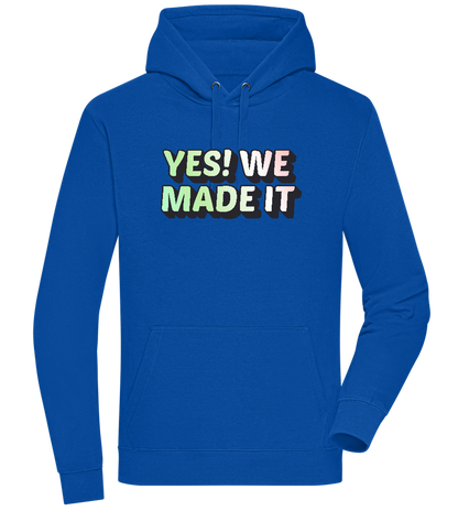 Yes! We Made It Design - Premium unisex hoodie_ROYAL_front