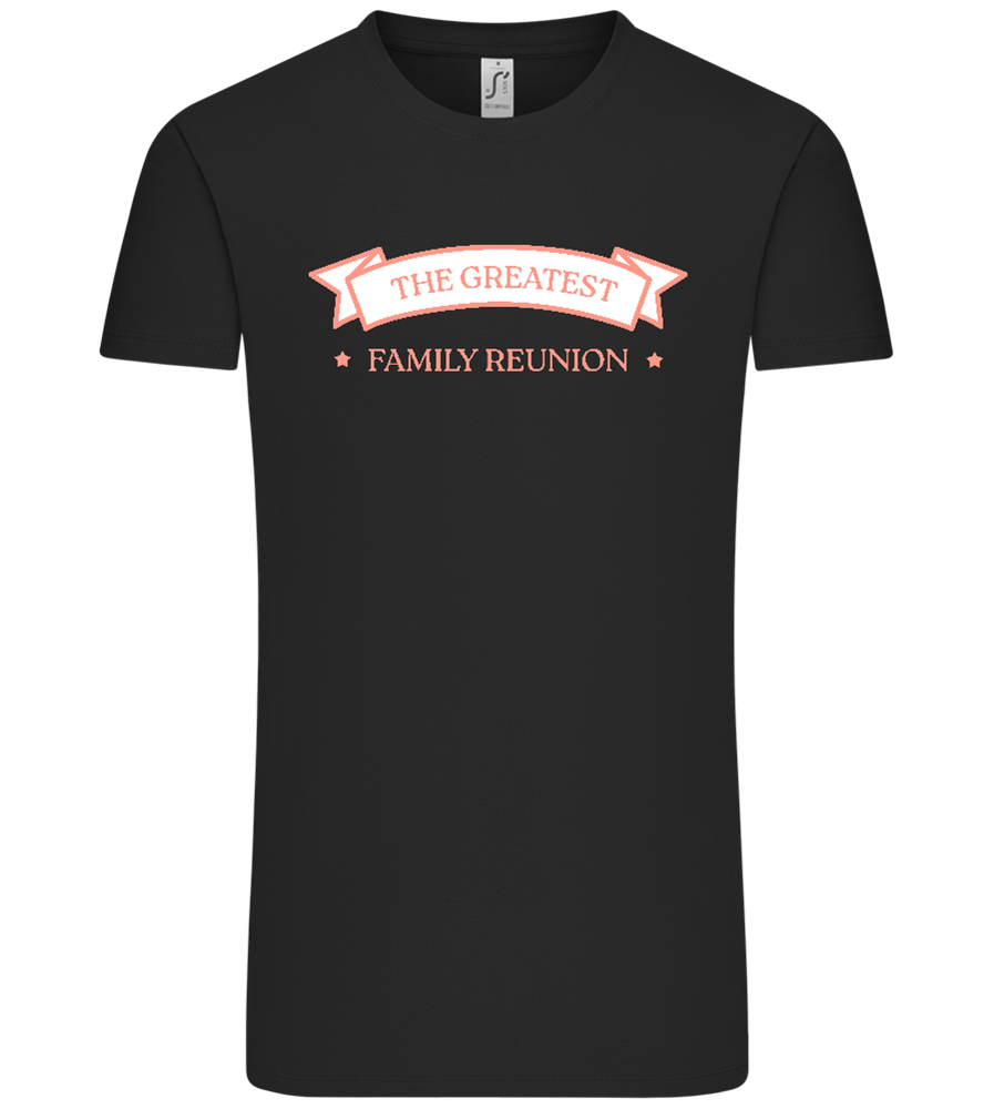 Greatest Family Reunion Design - Comfort Unisex T-Shirt_DEEP BLACK_front