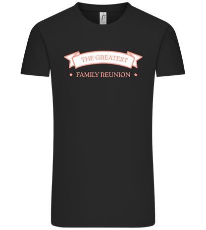 Greatest Family Reunion Design - Comfort Unisex T-Shirt_DEEP BLACK_front