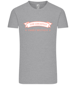 Greatest Family Reunion Design - Comfort Unisex T-Shirt
