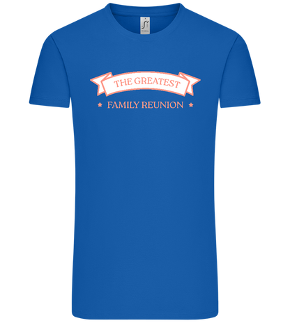 Greatest Family Reunion Design - Comfort Unisex T-Shirt_ROYAL_front