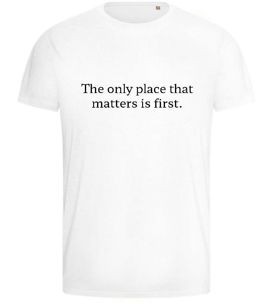 The Only Place That Matters Design - Basic men's fitted t-shirt_WHITE_front