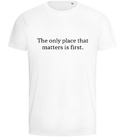 The Only Place That Matters Design - Basic men's fitted t-shirt_WHITE_front