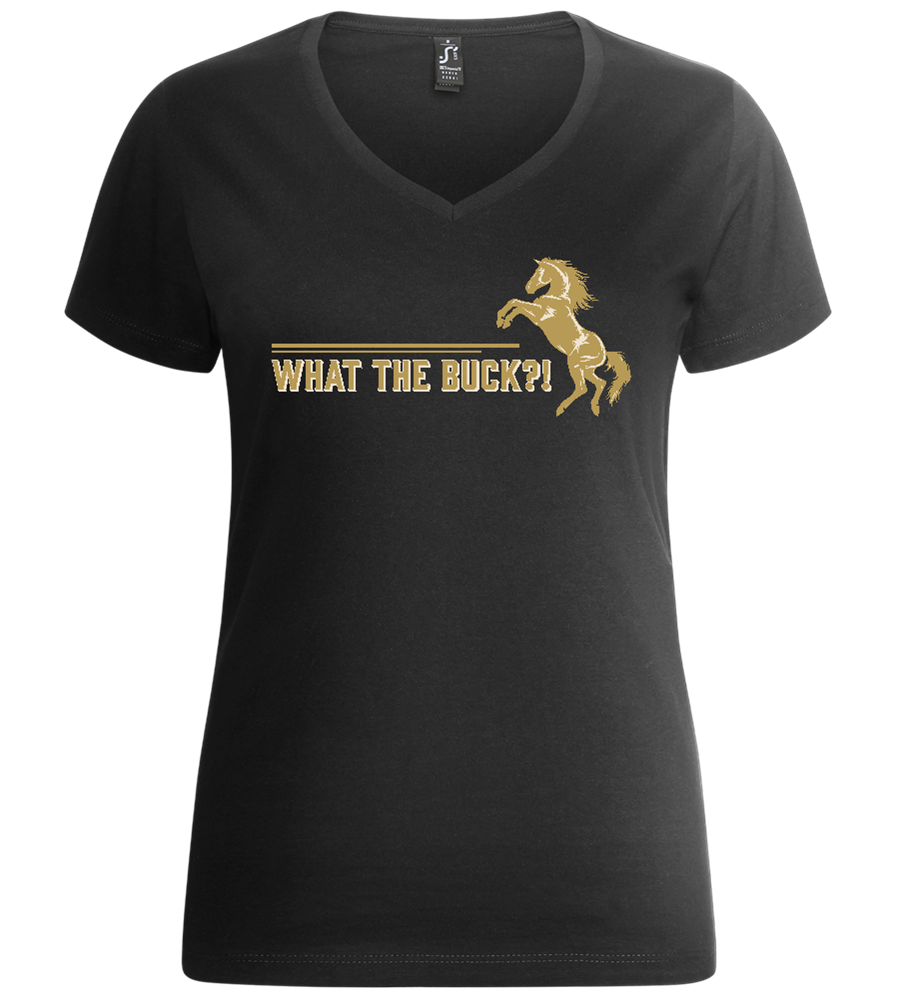 What the Buck Quote Design - Premium women's v-neck t-shirt_DEEP BLACK_front