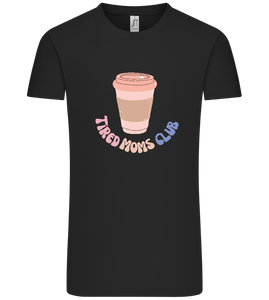 Tired Moms Club Coffee Design - Comfort Unisex T-Shirt