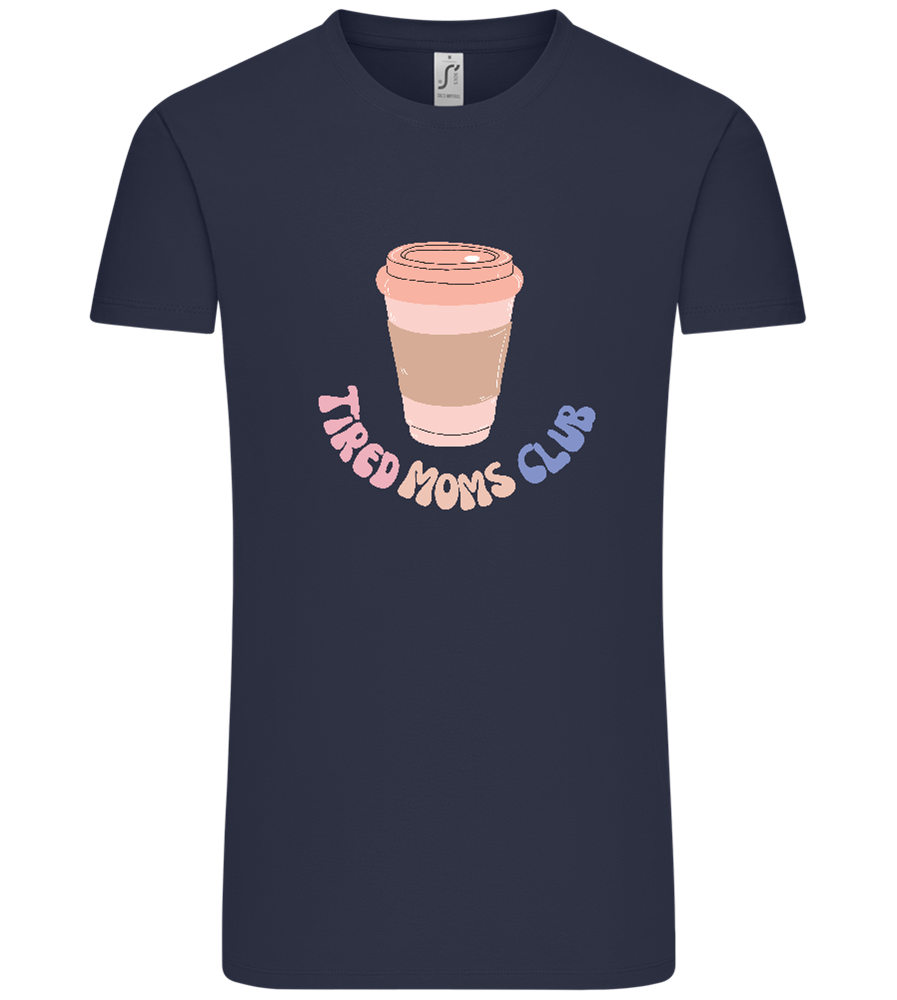 Tired Moms Club Coffee Design - Comfort Unisex T-Shirt_FRENCH NAVY_front