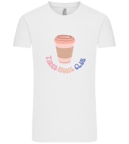 Tired Moms Club Coffee Design - Comfort Unisex T-Shirt_WHITE_front