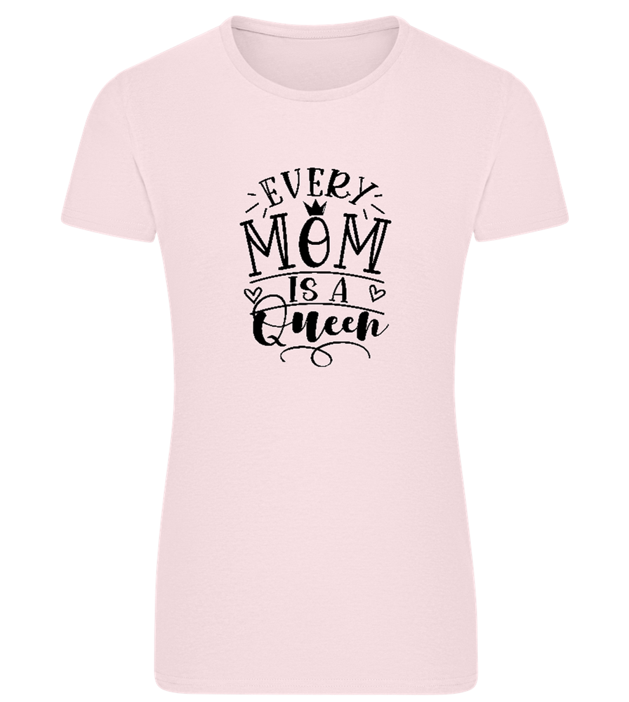 Every Mom is a Queen Design - Comfort women's fitted t-shirt_LIGHT PINK_front