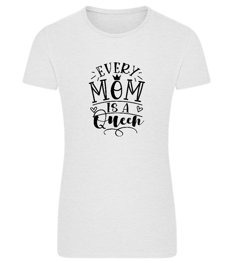 Every Mom is a Queen Design - Comfort women's fitted t-shirt_VIBRANT WHITE_front
