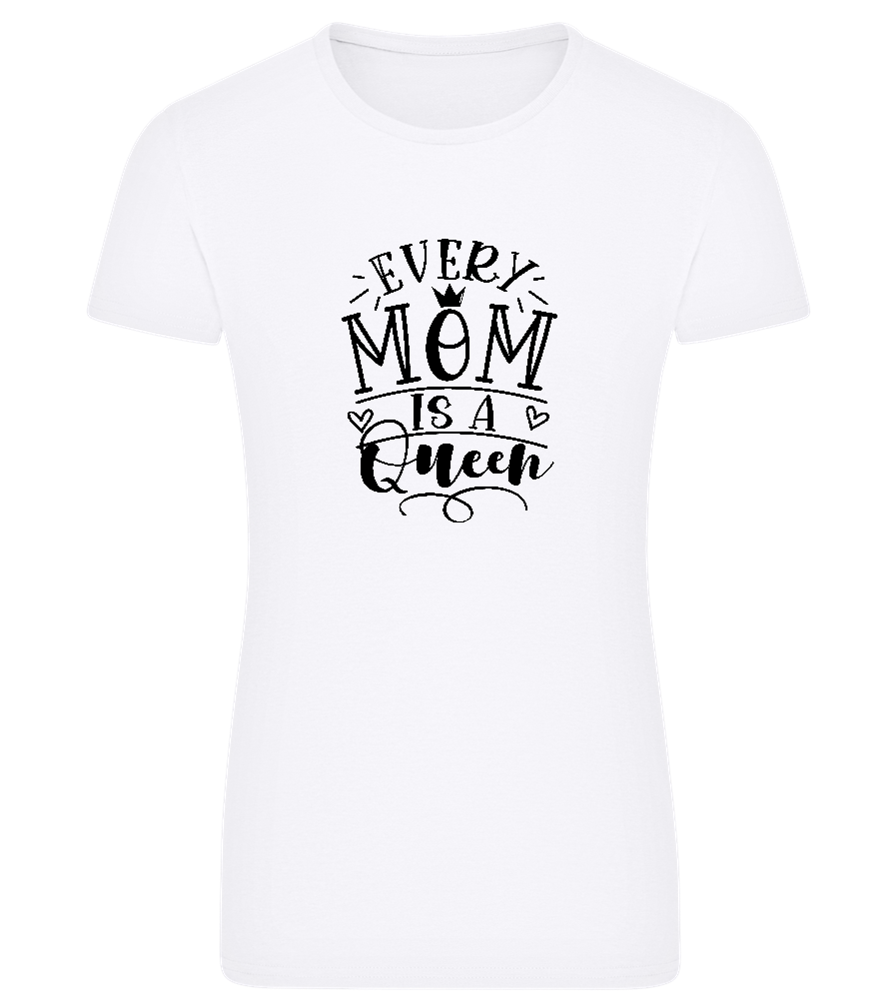 Every Mom is a Queen Design - Comfort women's fitted t-shirt_WHITE_front