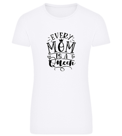 Every Mom is a Queen Design - Comfort women's fitted t-shirt_WHITE_front