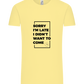 Sorry I'm Late Design - Comfort Unisex T-Shirt_AMARELO CLARO_front
