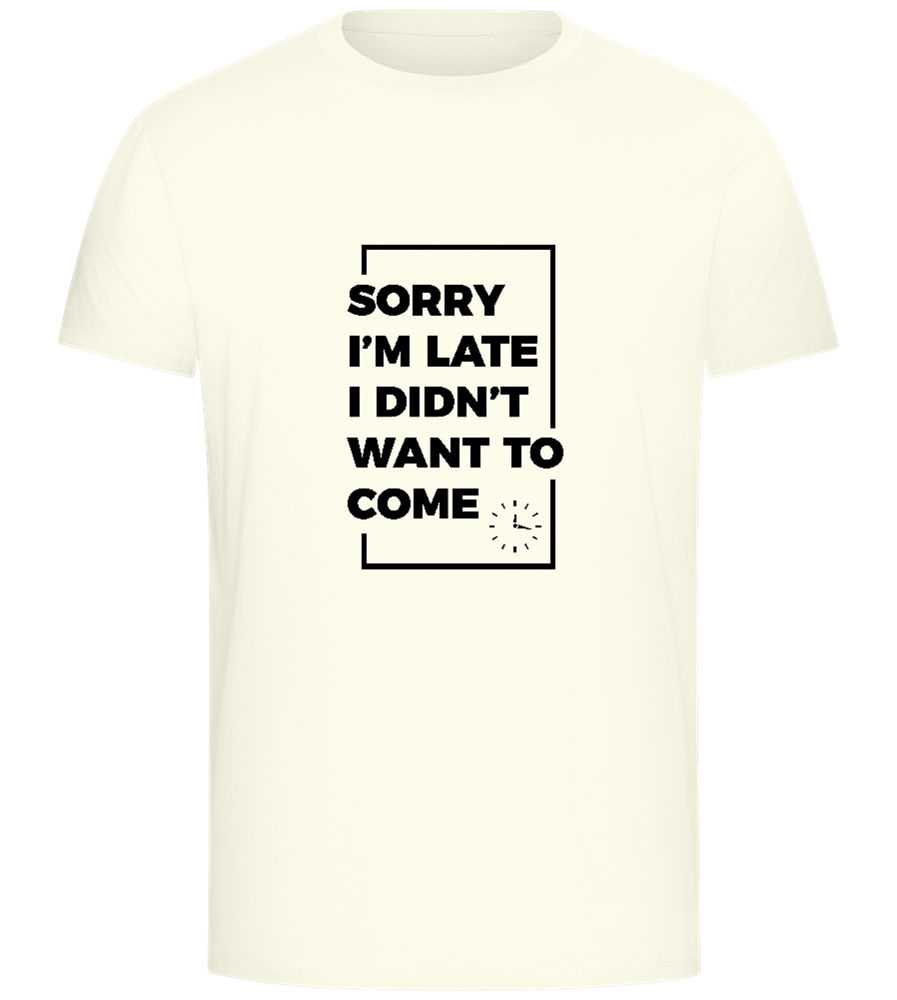 Sorry I'm Late Design - Comfort Unisex T-Shirt_ECRU_front