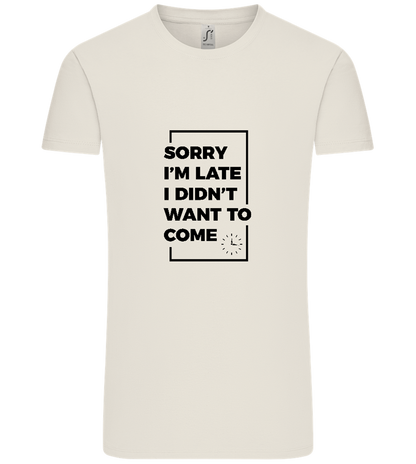Sorry I'm Late Design - Comfort Unisex T-Shirt_ECRU_front