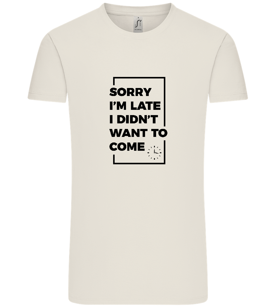 Sorry I'm Late Design - Comfort Unisex T-Shirt_ECRU_front