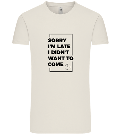 Sorry I'm Late Design - Comfort Unisex T-Shirt_ECRU_front