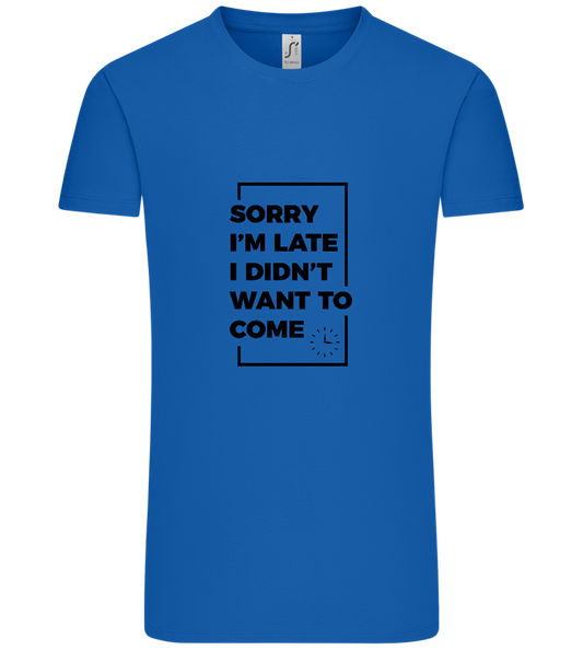 Sorry I'm Late Design - Comfort Unisex T-Shirt_ROYAL_front