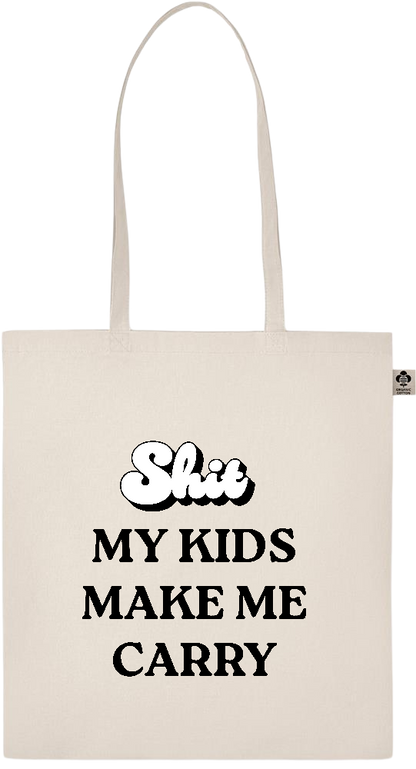 My Kids Make Me Carry Design - Essential ecru organic cotton tote bag_BEIGE_front