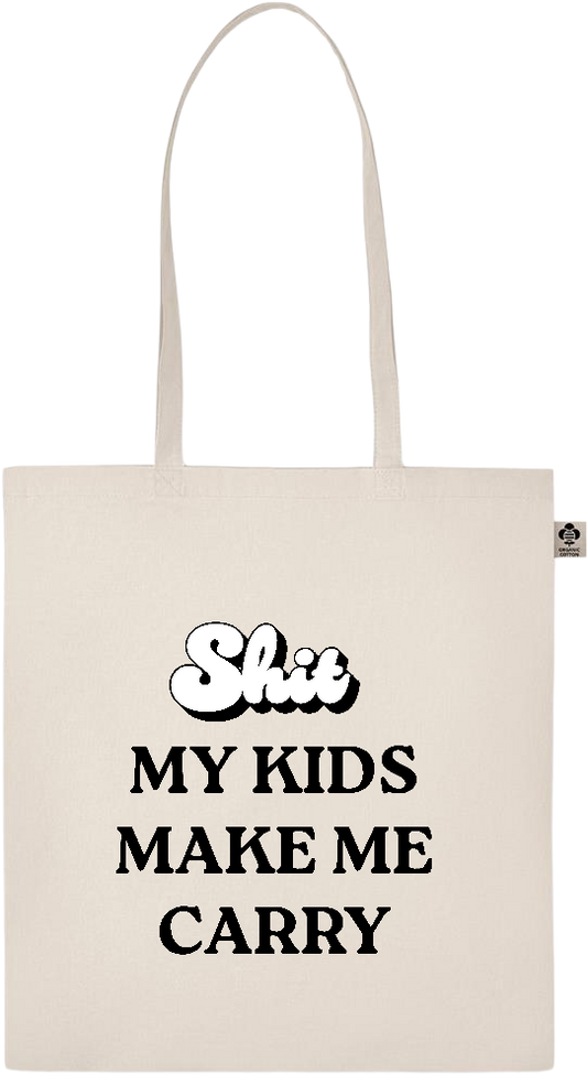 My Kids Make Me Carry Design - Essential ecru organic cotton tote bag_BEIGE_front