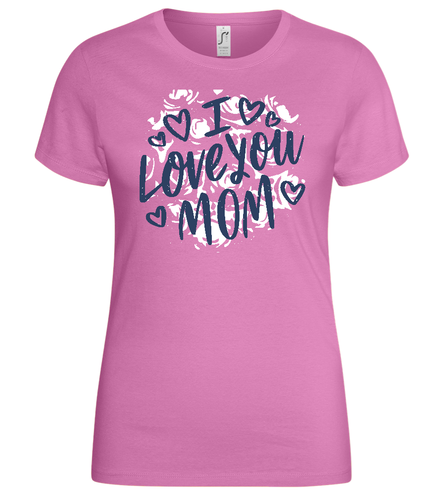 I Love You Mom Design - Basic women's t-shirt_PINK ORCHID_front