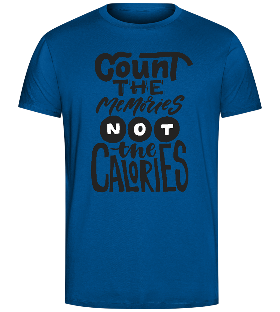 Count the Memories not the Calories Design - Comfort Unisex T-Shirt_ROYAL_front