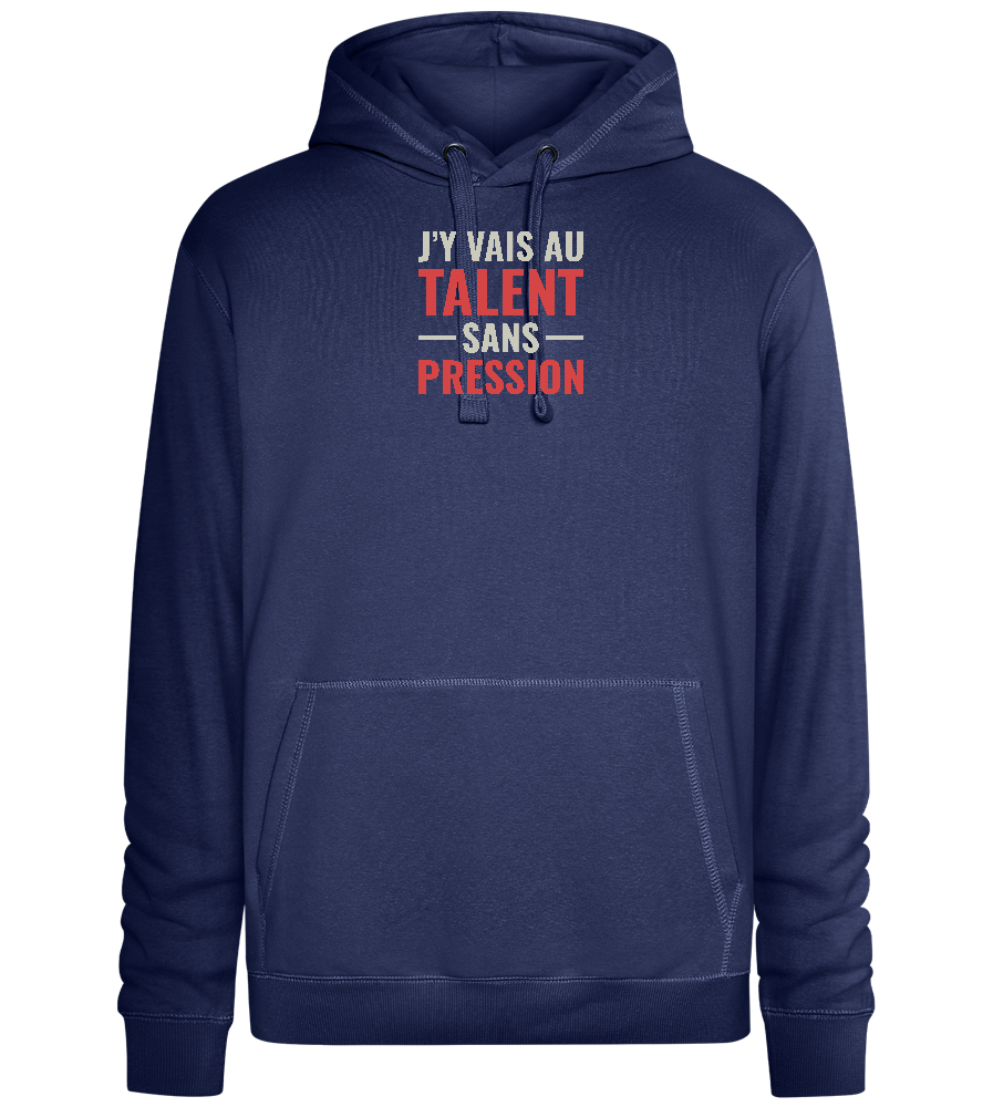 J'y Vais au Talent Sans Pression Design - Premium unisex hoodie_DENIM CHINA_front