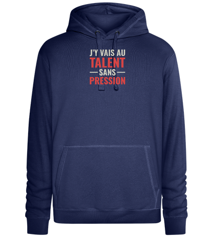 J'y Vais au Talent Sans Pression Design - Premium unisex hoodie_DENIM CHINA_front