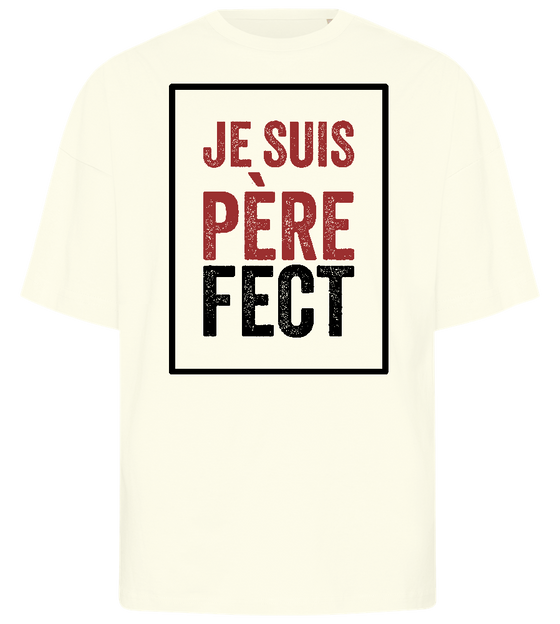 Je Suis Pèrefect Design - Premium men's oversized t-shirt_OFF-WHITE_front
