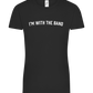 Im With the Band Design - Comfort women's t-shirt_DEEP BLACK_front