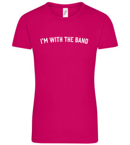 Im With the Band Design - Comfort women's t-shirt