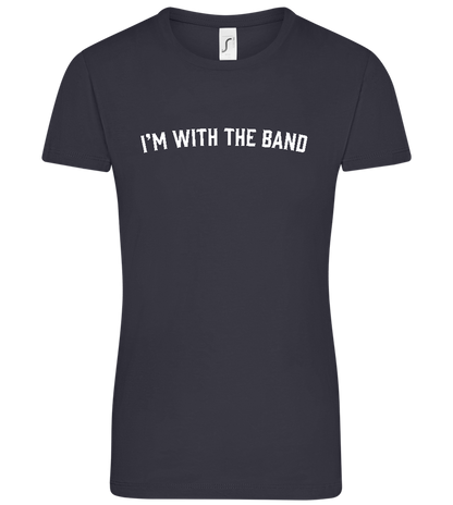 Im With the Band Design - Comfort women's t-shirt_MARINE_front