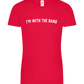 Im With the Band Design - Comfort women's t-shirt_RED_front