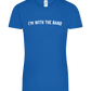 Im With the Band Design - Comfort women's t-shirt_ROYAL_front
