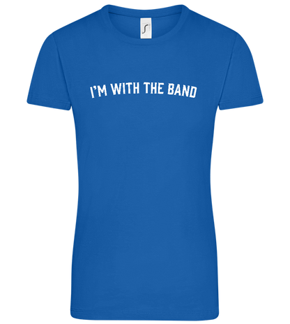 Im With the Band Design - Comfort women's t-shirt_ROYAL_front