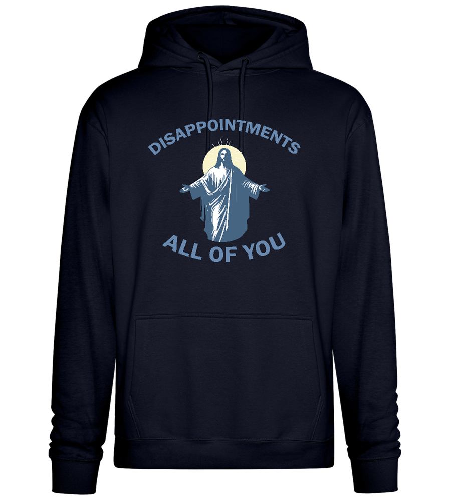 Disappointments All of You Design - Premium Essential Unisex Hoodie_FRENCH NAVY_front